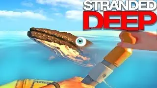 Stranded Deep - WHALE HUNTING!!! - How To Find Whales In Stranded Deep!! (Stranded Deep Gameplay)