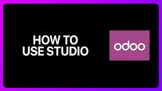How To Use Odoo Studio Tutorial