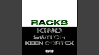 Racks (feat. K!no, Switch! & Keen Cortex)