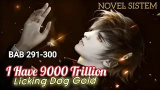 Bab 291-300 I Have 9000 Trillion Licking Dog Gold I Chen Yuan 