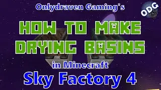 Minecraft - Sky Factory 4 - How to Make and Use Drying Basins and Mechanical Drying Basins