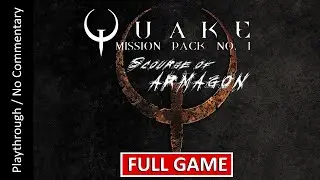 💀Quake Remastered: Scourge of Armagon⛓️FULL EXP1 playthrough