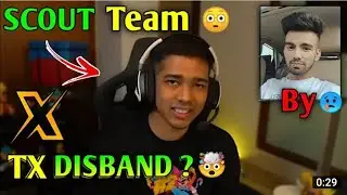 TX Disband 🤯 | Scout Team Disband 😬 | Gill Left Tx | Novaking Explain Tx |&nbsp;#trending#shorts