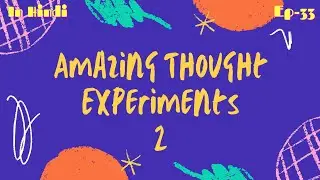 5 Thought Experiments Which Will Amaze You-2. Fact Series:Ep-33.