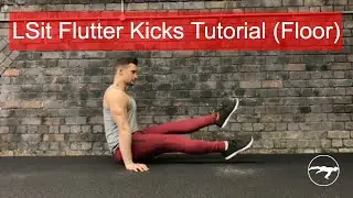 How To Do LSit Flutter Kicks On The Floor - Dynamic LSit Variations