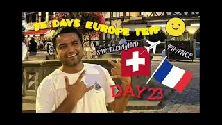 DAY 23/75 | France 🇫🇷 to Switzerland 🇨🇭 Road Trip 🛣️ | Europe Trip Vlog  ✨ | Indian Travel Vlogger