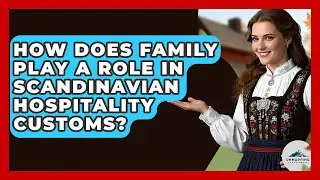 How Does Family Play A Role In Scandinavian Hospitality Customs? - Unmapping Scandinavia