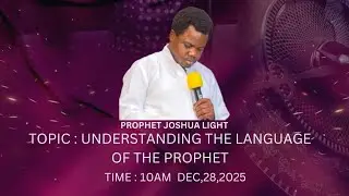 Sunday service How To Understand The Language Of The Prophet  By Prophet Joshua Light 