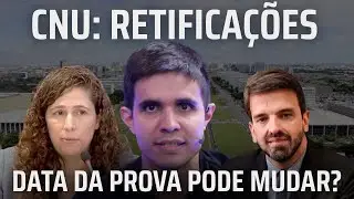 CNU 2025: retificações causam polêmica e ENAP recua! O que pode acontecer? Provas adiadas?