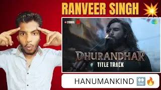 Dhurandhar Title Track Reaction |Ranveer Singh, Hanumankind