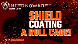 Shield Coating a SxS Roll Cage