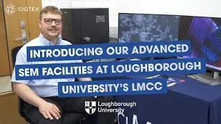 Scanning Electron Microscope Demo at Loughborough University&rsquo;s LMCC | Advanced SEM Lab Tour