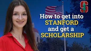 How to get into STANFORD UNIVERSITY and get a SCHOLARSHIP for international students