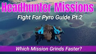 Fight For Pyro Pt.2 - All Headhunter Phase 1 & 2 Mission Guide - Which Mission Grinds Faster [4k]