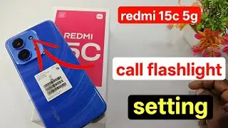 Redmi 15c call on flash | redmi 15c me phone aane par flashlight kaise jalaye