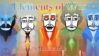 Elements of War // Incredibox Elementals // 9 Minute Mix