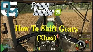 How To change Gears in FS25(Xbox Controller)
