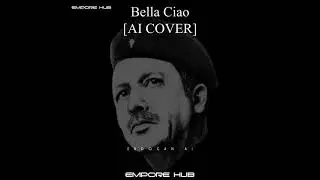 Erdoğan - Bella Ciao [AI COVER]