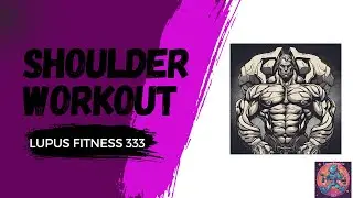 Lupus Fitness 333: Shoulder Workout