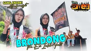 BRONDONG - EVA - TIM OIYES - PEMUDA ANARKI MUNDUMESIGIT || MAPAG SRI 2025