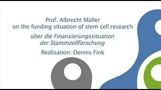 Funding for stem cell research in Germany - Interview Albrecht M&uuml;ller 2014