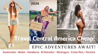 Travel Central America Cheap: Epic Adventures Await! (2024)
