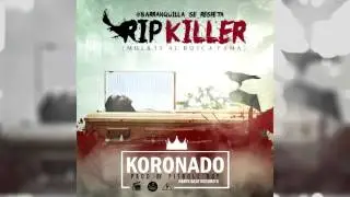 Rip Killer - Koronado (Prod by Pitbull Boy)