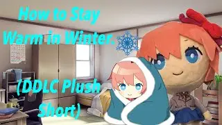 (DDLC Plush Short) How to Stay Warm in Winter.