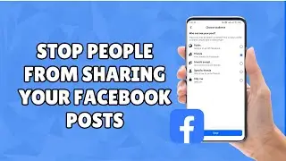 How to Stop People from Sharing Your Facebook Posts