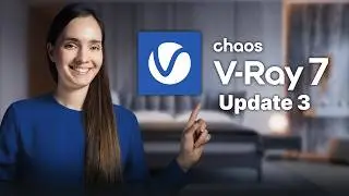 What’s New in V-Ray 7 Update 3 for 3ds Max? Full Breakdown