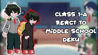 Class-1A React To Middle School Deku | 2X SPEED | ANGST ||MHA||