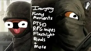 Insurgency - PTSD, RPG SNIPES, FLASHLIGHT BLIND and MORE