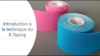 Introduction à la technique du K-Taping : Généralités et conseils