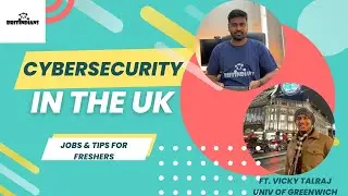 Cybersecurity in the UK | Student Experience | Univ of Greenwich | Freshers Job | Skills required