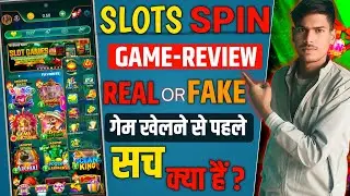Slots Spin Game Review Real or Fake सच क्या हैं 
