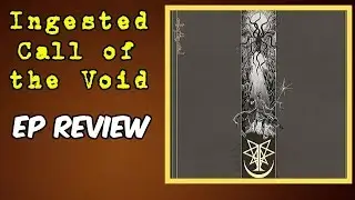 Ingested: Call of the Void -- ep review