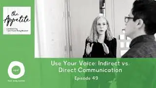 #49 Use Your Voice: Indirect vs. Direct Communication
