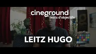 CINEGROUND Tests d'objectifs 2025 - LEITZ HUGO