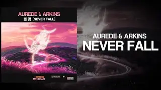 Aurede & Arkins - 희망 (Never Fall) [Lyric Video]