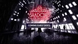Shadows of Doubt: Coming 2023