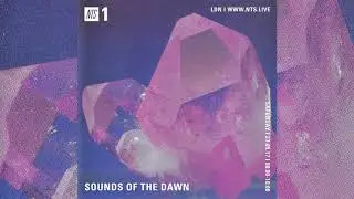 Sounds of the Dawn on NTS 1 Radio Show #30 May 27th 2017