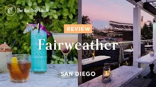 Fairweather Rooftop Bar in San Diego - Review