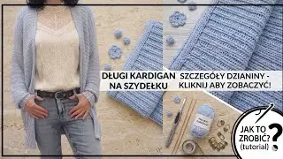 Nr/12  LONG blue KARDIGAN na szydełku tutorial jak zrobić / Crochet Cardigan