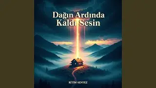 Dağın Ardında Kaldı Sesin