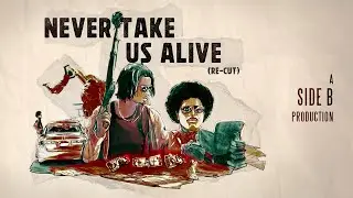 Never Take Us Alive | Re -Cut