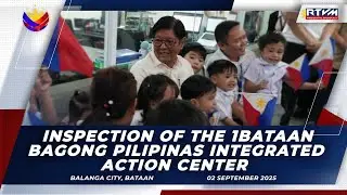 Inspection of the 1Bataan Bagong Pilipinas Integrated Action Center 9/2/2025