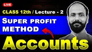 Super profit method  - Class 12 - Accounts LIVE