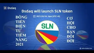 SLN- ĐỒNG TIỀN ĐIỆN TỬ TIỀM NĂNG 2021 SẮP RA MẮT TR&Ecirc;N S&Agrave;N DSDAQ