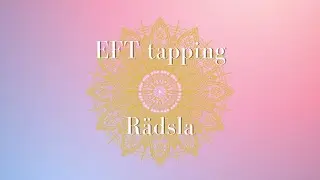EFT Tapping mot r&auml;dsla