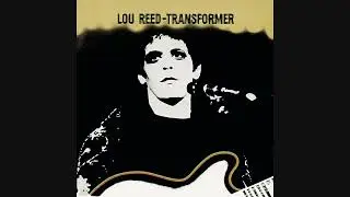 Walk On The Wild Side - Lou Reed